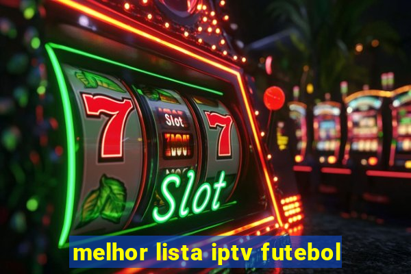 melhor lista iptv futebol